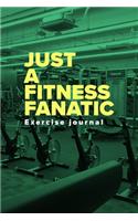 Just A Fitness Fanatic - Exercise Journal