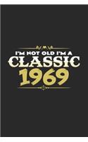 I'm not old I'm a classic 1969