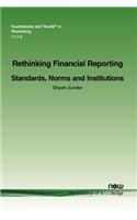 Rethinking Financial Reporting: Standards, Norms and Institutions