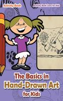 The Basics in Hand-Drawn Art for Kids Activity Book