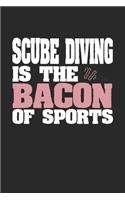 Scube Diving Is The Bacon of Sports: Dot Grid Notebook Journal Gift (6 x 9 - 150 pages) - Journal dotted paper - For Bullet Journaling, Lettering, Field Notes - 150 Numbered Pages - Sof