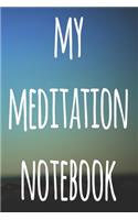 My Meditation Notebook
