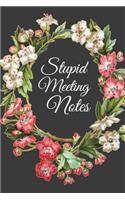 Stupid Meeting Notes