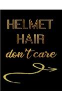 Helmet Hair Don't Care: Journal Composition Notebook 7.44" x 9.69" 100 pages 50 sheets Recreation Book