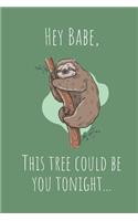 Hey Babe, this tree could be you tonight...