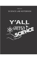 Y'all Need Science - Science Lab Notebook
