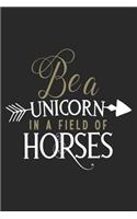 Be a Unicorn in a field of Horses