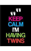 Keep Calm I'm Having Twins