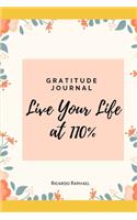Gratitude Journal - Life Your Life At 100% -