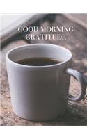 Good Morning Gratitude