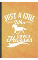 Just a Girl Who Loves Horses