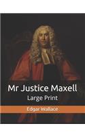 Mr Justice Maxell: Large Print