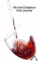 The Food Temptress Wine Journal