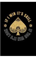 If I Win It's Skill If You Win It's Luck