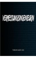 Vermessungsingenieurin - Terminplaner 2020: Kalender und Organisator für Vermessungsingenieurin. Terminkalender, Taschenkalender, Wochenplaner, Jahresplaner, Kalender 2019 - 2020 zum Planen un