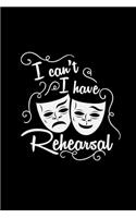 I can't I have rehearsal