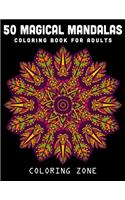 50 Magical Mandalas Coloring Book for Adults: Coloring Pages For Meditation And Happiness (Vol.1)