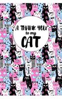 A Thank You To My Cat: Perfect Gratitude Journal For All Cat Owner To Cultivate Happiness