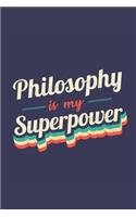 Philosophy Is My Superpower: A 6x9 Inch Softcover Diary Notebook With 110 Blank Lined Pages. Funny Vintage Philosophy Journal to write in. Philosophy Gift and SuperPower Retro D