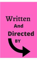 Written and Directed By: Written and Directed By 120-page