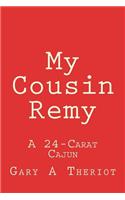 My Cousin Remy: A 24-Carat Cajun