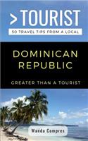 Greater Than a Tourist- Dominican Republic: 50 Travel Tips from a Local(8 Greater Than a Tourist Caribbean)