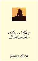 As a Man Thinketh