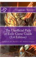 The Unofficial Path of Exile Game Guide (3.4 Edition): Updated for Patch 3.4's Delve League
