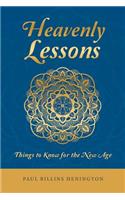 Heavenly Lessons: Things to Know for the New Age