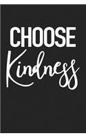 Choose Kindness: A 6x9 Inch Matte Softcover Journal Notebook with 120 Blank Lined Pages and an Inspiring & Uplifting Cover Slogan
