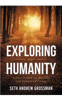 Exploring Our Humanity: Language, Partnership, Relationship, Wealth & Prosperity and Truth: A Curriculum for Enhanced Living