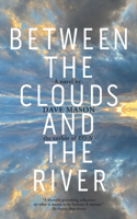 Between the Clouds and the River