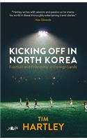 Kicking off in North Korea - Football and Friendship in Foreign Lands