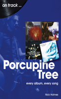 Porcupine Tree On Track: Every Album, Every Song(On Track)