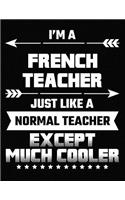 I'm a French Teacher Just Like a Normal Teacher Except Much Cooler