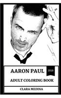 Aaron Paul Adult Coloring Book: Jesse Pinkman from Breaking Bad and Emmy Award Winner, Hot Model and Great Philanthropist Inspired Adult Coloring Book(0 Aaron Paul Books)