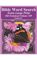 Bible Word Search Extra Large Print Old Testament Volume 109: Ezekiel #2(Bible Word Search Puzzles for Adults Jumbo Print Butterfly E)