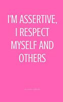 I'm assertive, I respect myself and others: Motivational Notebook, Journal, Diary, 110 Pages, Blank (6" x 9") from Creative Notebooks