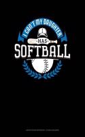 I Can't My Daughter Has Softball