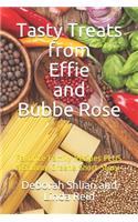 Tasty Treats from Effie and Bubbe Rose