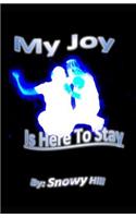 My Joy Is Here to Stay