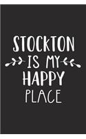 Stockton Is My Happy Place: A 6x9 Inch Matte Softcover Journal Notebook with 120 Blank Lined Pages and an Uplifting Travel Wanderlust Cover Slogan