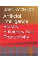Artificial Intelligence Raises Efficiency and Productivity