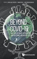 Beyond Covid-19: Multidisciplinary Approaches and Outcomes on Diverse Fields