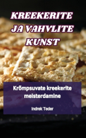 Kreekerite Ja Vahvlite Kunst