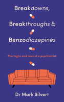 Breakdowns, Breakthroughs and Benzodiazapines