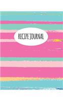 Recipe Journal: Blank Recipe Book to Write in Your Own Recipes. Collect Your Favourite Recipes and Make Your Own Unique Cookbook (Striped, Notebook, Personal Organi(7 Kitchen Gifts)