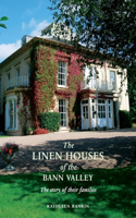 Linen Houses of the Bann Valley