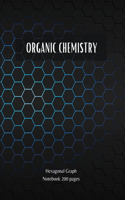 ORGANIC CHEMISTRY - Hexagonal Graph Notebook 200 pages