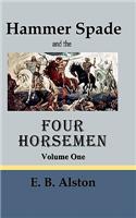 Hammer Spade and the Four Horsemen-Volume One